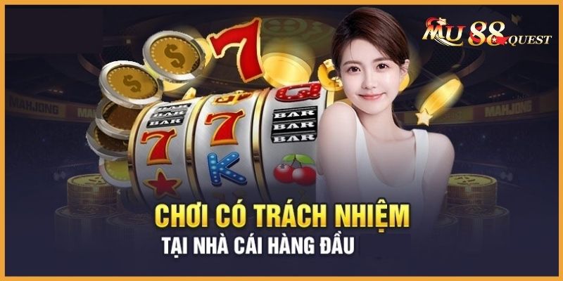 Thế nào là chơi có trách nhiệm?